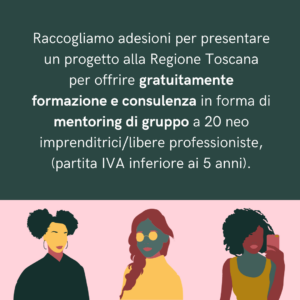 AAA Neo Imprenditrici cercasi: MENTORING di GRUPPO: formazione e consulenza GRATUITA a “NEO” imprenditrici/libere professioniste con partita IVA da meno di 5 anni.
